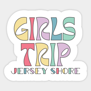 Girls Trip Jersey Shore Bachelorette Weekend Sticker